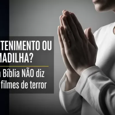 5 perigos ocultos e o discernimento sobre se o crente pode ver filme de terror